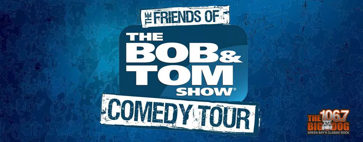 The Friends of The Bob & Tom Comedy Tour