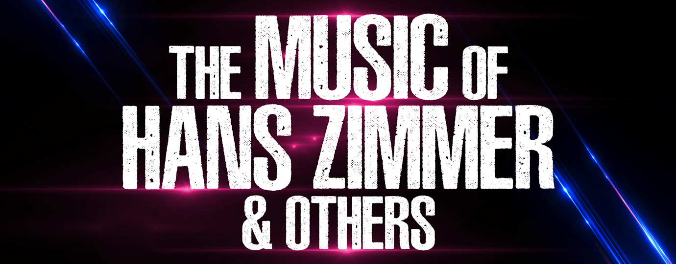 The Music of Hans Zimmer & Others – A Celebration of Film Music